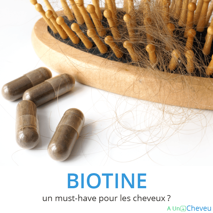 Biotine : un must-have pour les cheveux ? - A Un Cheveu